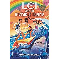 Lei and the Invisible Island (Lei and the Legends) Lei and the Invisible Island (Lei and the Legends) Hardcover Kindle Audible Audiobook