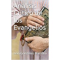 Análisis Crítico de los Evangelios (Spanish Edition)
