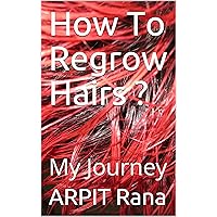 How To Regrow Hairs ?: My Journey