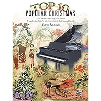 Top 10 Popular Christmas: 10 of the Best-Loved Songs of the Season Arranged in Jazz Styles for Late Intermediate to Early Advanced Pianists (Top 10 Series) Top 10 Popular Christmas: 10 of the Best-Loved Songs of the Season Arranged in Jazz Styles for Late Intermediate to Early Advanced Pianists (Top 10 Series) Paperback