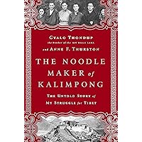 The Noodle Maker of Kalimpong: The Untold Story of My Struggle for Tibet The Noodle Maker of Kalimpong: The Untold Story of My Struggle for Tibet Kindle Paperback Audible Audiobook Hardcover Audio CD