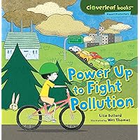 Power Up to Fight Pollution (Cloverleaf Books ™ ― Planet Protectors) Power Up to Fight Pollution (Cloverleaf Books ™ ― Planet Protectors) Paperback Kindle Audible Audiobook Library Binding