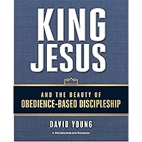 King Jesus and the Beauty of Obedience-Based Discipleship King Jesus and the Beauty of Obedience-Based Discipleship Paperback Kindle Audible Audiobook Audio CD