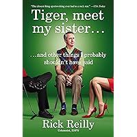 Tiger, Meet My Sister...: And Other Things I Probably Shouldn't Have Said Tiger, Meet My Sister...: And Other Things I Probably Shouldn't Have Said Kindle Hardcover Audible Audiobook Paperback Audio CD
