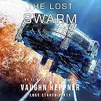 The Lost Swarm: Lost Starship, #11 The Lost Swarm: Lost Starship, #11 Audible Audiobook Kindle Paperback