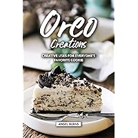 Oreo Creations: Creative Uses for Everyone's Favorite Cookie Oreo Creations: Creative Uses for Everyone's Favorite Cookie Kindle Paperback