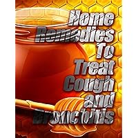 Home Remedies to Treat Cough and Bronchitis