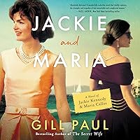 Jackie and Maria: A Novel of Jackie Kennedy & Maria Callas Jackie and Maria: A Novel of Jackie Kennedy & Maria Callas Audible Audiobook Paperback Kindle Audio CD