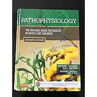 Pathophysiology: The Biologic Basis for Disease in Adults and Children Pathophysiology: The Biologic Basis for Disease in Adults and Children Hardcover Paperback