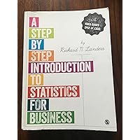 A Step-by-Step Introduction to Statistics for Business A Step-by-Step Introduction to Statistics for Business Paperback Hardcover