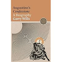 Augustine's Confessions: A Biography (Lives of Great Religious Books, 3) Augustine's Confessions: A Biography (Lives of Great Religious Books, 3) Paperback Kindle Hardcover