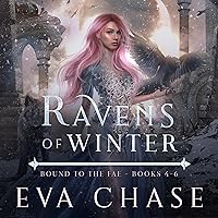 Ravens of Winter: Bound to the Fae—Books 4-6: Bound to the Fae Box Sets, Volume 2 Ravens of Winter: Bound to the Fae—Books 4-6: Bound to the Fae Box Sets, Volume 2 Audible Audiobook Kindle Hardcover