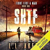 Fight like a Man: A Post Apocalyptic Thriller: The SHTF Series, Book 1 Fight like a Man: A Post Apocalyptic Thriller: The SHTF Series, Book 1 Audible Audiobook Kindle Paperback