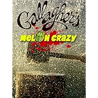 Gallagher: Melon Crazy