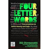 Four Letter Words: Conversations on Faith's Beauty and Logic (Apologetics) Four Letter Words: Conversations on Faith's Beauty and Logic (Apologetics) Kindle Paperback