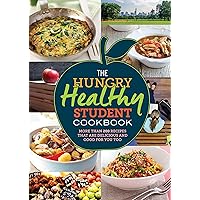 The Hungry Healthy Student Cookbook: More than 200 recipes that are delicious and good for you too (The Hungry Cookbooks) The Hungry Healthy Student Cookbook: More than 200 recipes that are delicious and good for you too (The Hungry Cookbooks) Kindle Paperback Flexibound