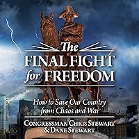 The Final Fight for Freedom: How to Save Our Country from Chaos and War The Final Fight for Freedom: How to Save Our Country from Chaos and War Audible Audiobook Hardcover Kindle Paperback Audio CD