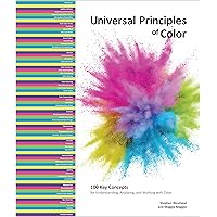 Universal Principles of Color: 100 Key Concepts for Understanding, Analyzing, and Working with Color (Rockport Universal, 5) Universal Principles of Color: 100 Key Concepts for Understanding, Analyzing, and Working with Color (Rockport Universal, 5) Hardcover Kindle