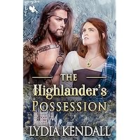 The Highlander’s Possession: A Steamy Medieval Historical Romance Novel The Highlander’s Possession: A Steamy Medieval Historical Romance Novel Kindle