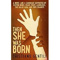 Then She Was Born: Born to be different, surviving to make a difference Then She Was Born: Born to be different, surviving to make a difference Kindle Paperback
