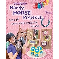 Handy Horse Projects: Loads of Cool Craft Projects Inside (Pet Projects) Handy Horse Projects: Loads of Cool Craft Projects Inside (Pet Projects) Kindle Library Binding Paperback