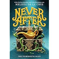 Never After: The Thirteenth Fairy (The Chronicles of Never After, 1)