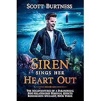 A Siren Sings Her Heart Out: A darkly funny shapeshifter urban fantasy (The Misadventures of a Paranormal Post-Relationship Personal Effects Repossession Specialist Book 3)