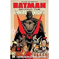 Batman Beyond the White Knight Batman Beyond the White Knight Hardcover Kindle Paperback