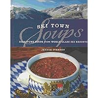 Ski Town Soups Ski Town Soups Hardcover