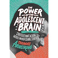 The Power of the Adolescent Brain: Strategies for Teaching Middle and High School Students The Power of the Adolescent Brain: Strategies for Teaching Middle and High School Students Paperback Kindle