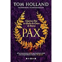 Pax: Guerra e Paz na Era Dourada de Roma (Portuguese Edition)