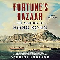 Fortune's Bazaar: The Making of Hong Kong Fortune's Bazaar: The Making of Hong Kong Hardcover Audible Audiobook Kindle Paperback Audio CD
