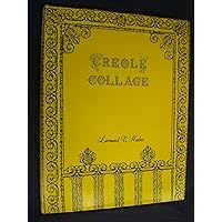 Creole Collage: Reflections on the Colorful Customs of Latter-Day New Orleans Creoles Creole Collage: Reflections on the Colorful Customs of Latter-Day New Orleans Creoles Hardcover