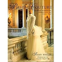 Bridal Couture: Fine Sewing Techniques for Wedding Gowns and Evening Wear Bridal Couture: Fine Sewing Techniques for Wedding Gowns and Evening Wear Paperback