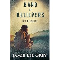 Band of Believers, Book 1: Dissent Band of Believers, Book 1: Dissent Kindle Paperback