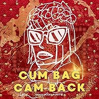 Cum Bag Cam Back Cum Bag Cam Back MP3 Music