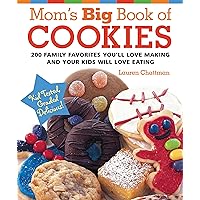 Mom's Big Book of Cookies: 200 Family Favorites You'll Love Making and Your Kids Will Love Eating Mom's Big Book of Cookies: 200 Family Favorites You'll Love Making and Your Kids Will Love Eating Spiral-bound Paperback