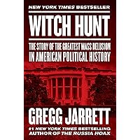 Witch Hunt: The Story of the Greatest Mass Delusion in American Political History Witch Hunt: The Story of the Greatest Mass Delusion in American Political History Hardcover Audible Audiobook Kindle Paperback Audio CD