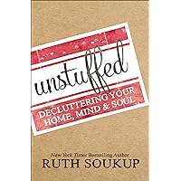 Unstuffed: Decluttering Your Home, Mind & Soul Unstuffed: Decluttering Your Home, Mind & Soul Kindle Paperback Audible Audiobook Audio CD