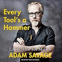 Every Tool's a Hammer: Life Is What You Make It Every Tool's a Hammer: Life Is What You Make It Audible Audiobook Paperback Kindle Hardcover Audio CD