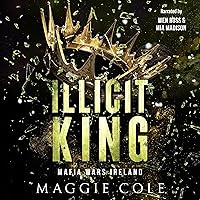 Illicit King: Mafia Wars Ireland, Book 1 Illicit King: Mafia Wars Ireland, Book 1 Audible Audiobook Kindle Paperback