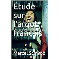 Étude sur l’argot français (French Edition) Étude sur l’argot français (French Edition) Kindle Paperback