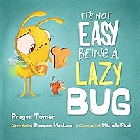 It's not easy being a Lazy Bug: A Hilarious Story For Teaching Kids The Value of Independence and Doing Things For Themselves It's not easy being a Lazy Bug: A Hilarious Story For Teaching Kids The Value of Independence and Doing Things For Themselves Paperback Kindle