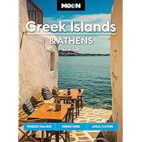 Moon Greek Islands & Athens: Timeless Villages, Scenic Hikes, Local Flavors (Travel Guide) Moon Greek Islands & Athens: Timeless Villages, Scenic Hikes, Local Flavors (Travel Guide) Paperback Kindle