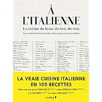 A l'italienne, la cuisine du beau, du bon, du vrai (Hors collection) A l'italienne, la cuisine du beau, du bon, du vrai (Hors collection) Paperback