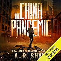 The China Pandemic: Graham's Resolution, Book 1 The China Pandemic: Graham's Resolution, Book 1 Audible Audiobook Kindle Paperback