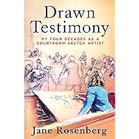 Drawn Testimony: My Four Decades as a Courtroom Sketch Artist Drawn Testimony: My Four Decades as a Courtroom Sketch Artist Hardcover Kindle Audible Audiobook
