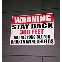 OSHA Warning Stay Back 100 200 300 500 Not Responsible for Broken Windshields Decal Sticker Sign (300FT)