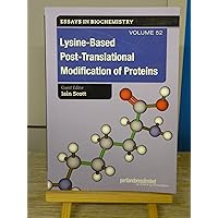 Lysine-Based Post-Translational Modifical of Proteins (Essays in Biochemistry) Lysine-Based Post-Translational Modifical of Proteins (Essays in Biochemistry) Paperback