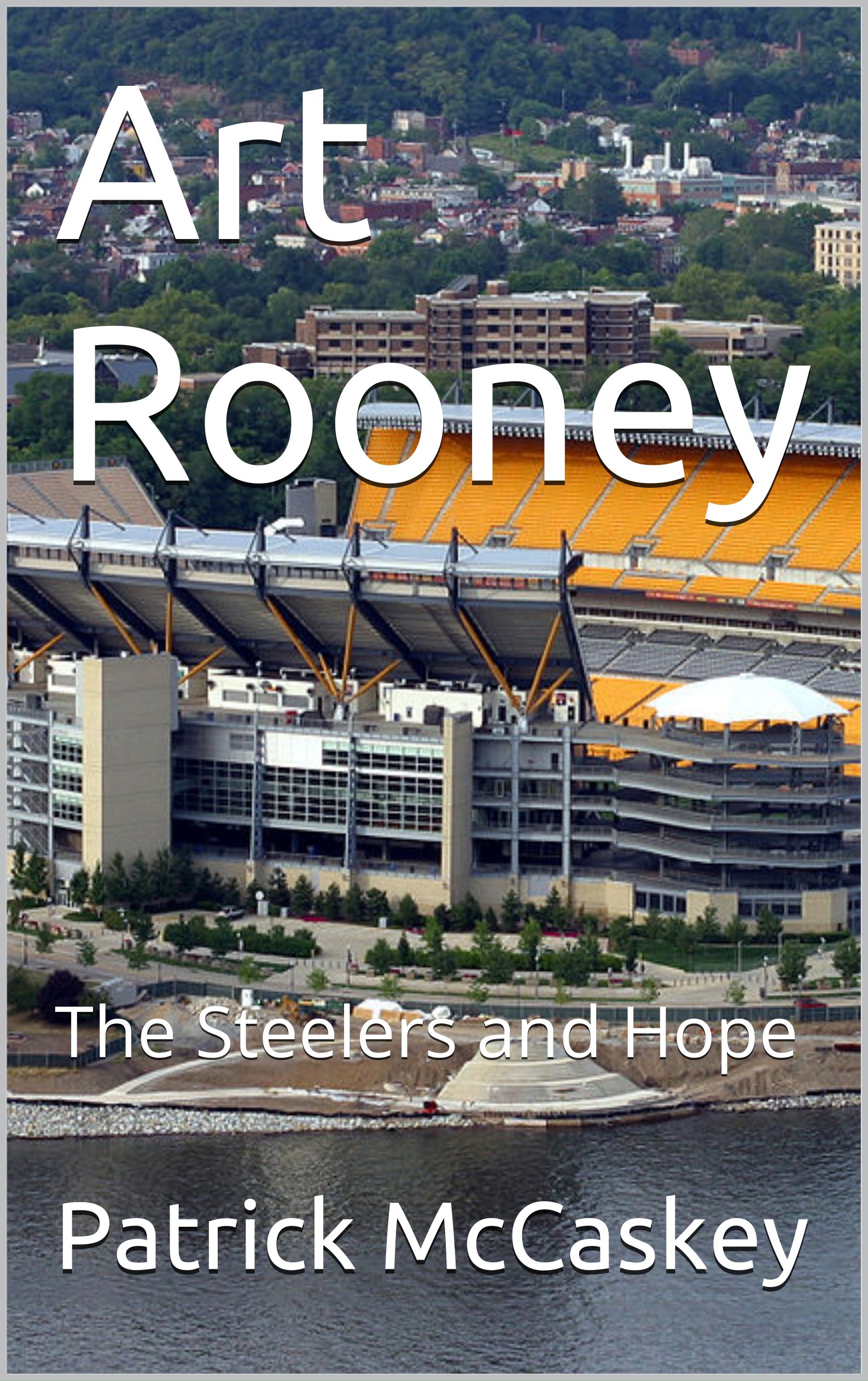 Art Rooney: The Steelers and Hope